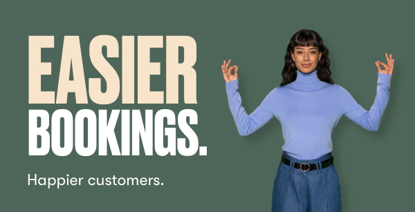 Easier Bookings. Happier Customers.